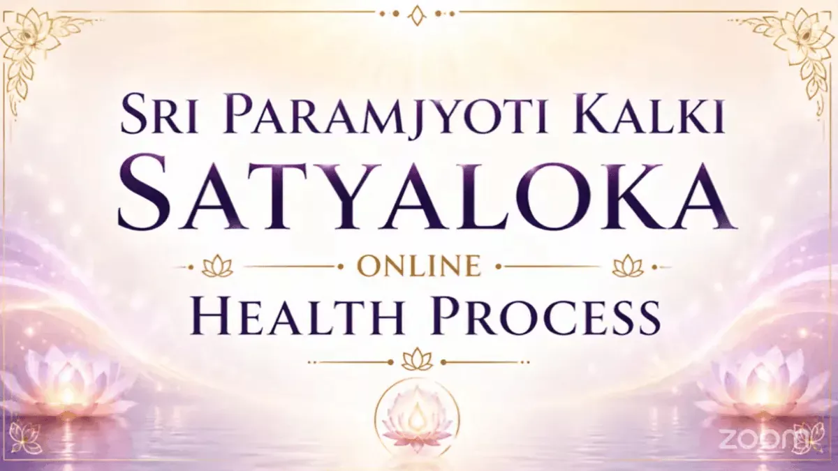Sri Paramjyoti Kalki Satyaloka Online Health Process
